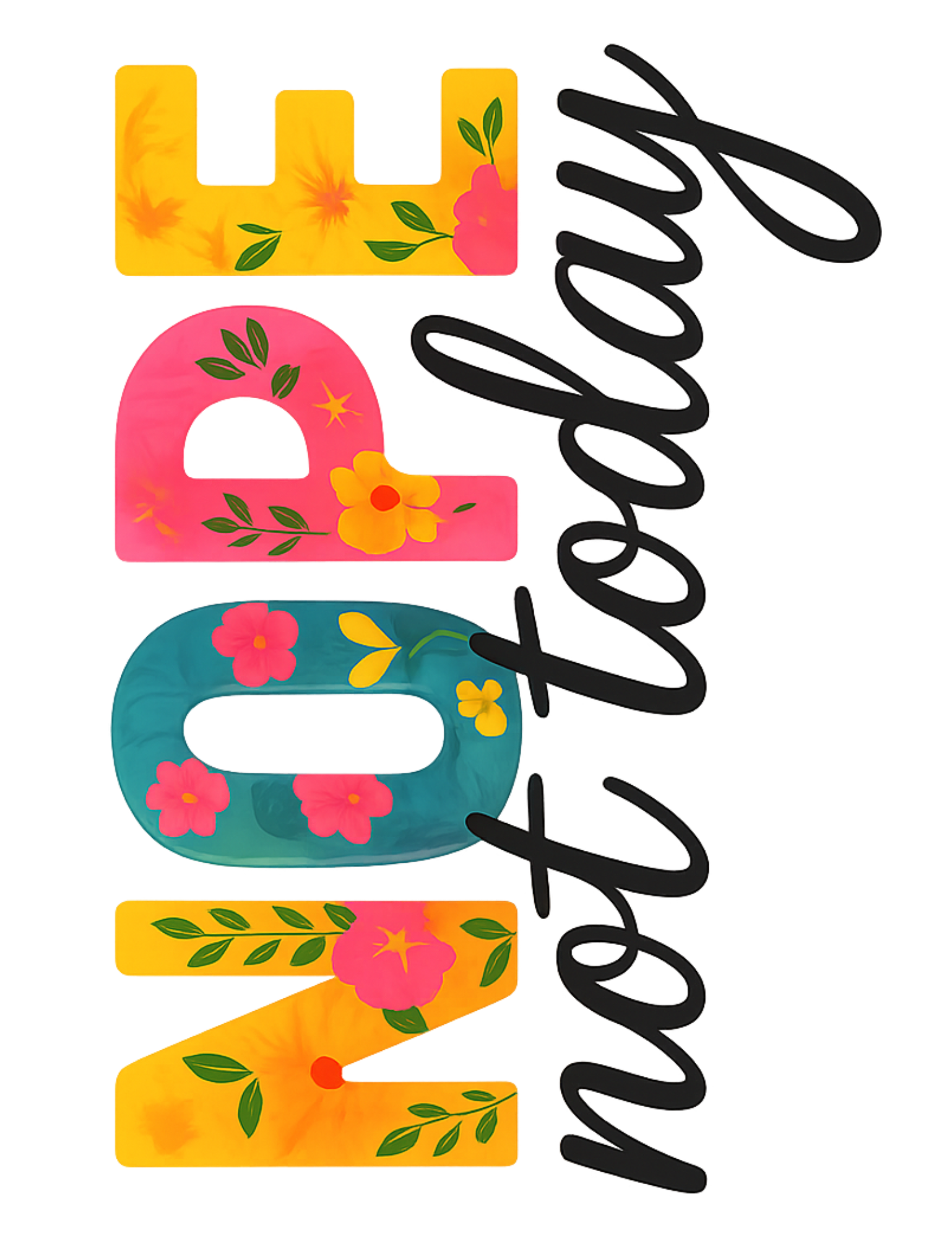 NOPE not today Sublimation print